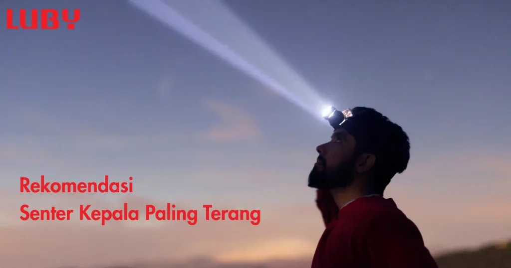 Rekomendasi Senter Kepala Paling Terang